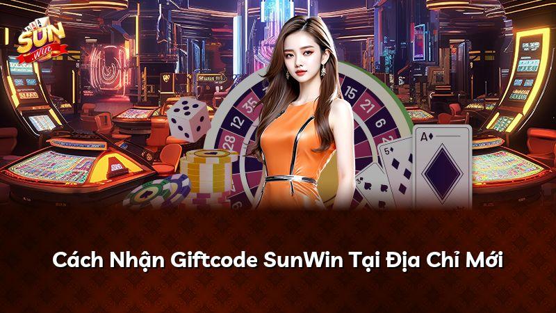 Cách Nhận Giftcode SunWin Tại Địa Chỉ Mới