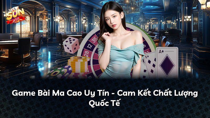 Game Bài Ma Cao Uy Tín - Cam Kết Chất Lượng Quốc Tế