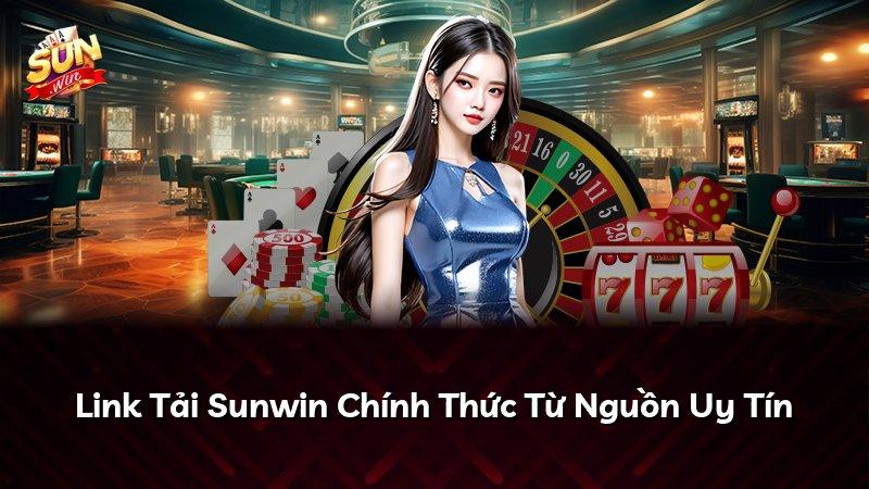 Link Tải Sunwin Chính Thức Từ Nguồn Uy Tín
