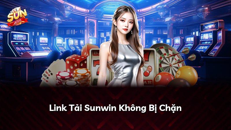 Link Tải Sunwin Không Bị Chặn